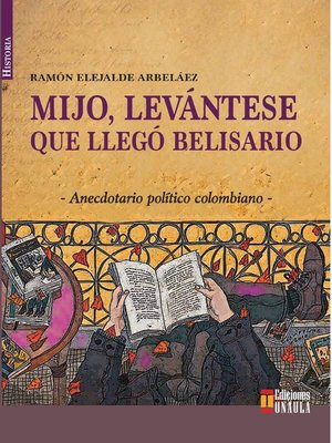 cover image of Mijo, levántese que llegó Belisario
